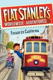 Flat Stanley'S Worldwide Adventures #12: Escape To California