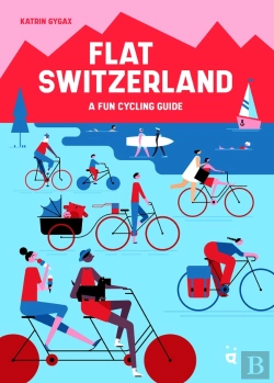 Bertrand.pt - Flat Switzerland - A Fun Cycling Guide