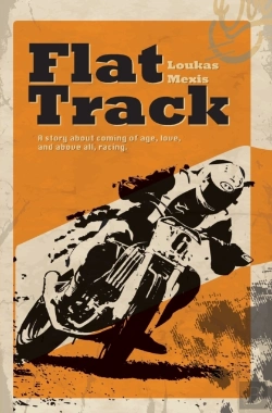 Bertrand.pt - Flat Track - A Story About Coming Of Age, Love And Above All, Racing