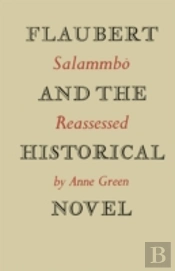Flaubert And The Historical Novel