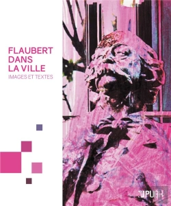 Bertrand.pt - Flaubert Dans La Ville. Images Et Textes