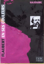 Flaubert En Ses Couleurs