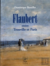 Flaubert Entre Trouville Et Paris