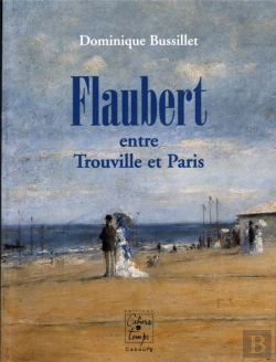Bertrand.pt - Flaubert Entre Trouville Et Paris