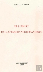 Flaubert Et La Scénographie Romanesque