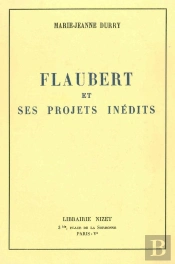 Flaubert Et Ses Projets Inédits