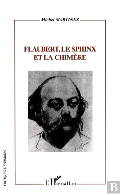 Bertrand.pt - Flaubert, Le Sphinx Et La Chimère