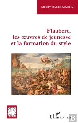 Bertrand.pt - Flaubert, Les Oeuvres De Jeunesse Et La Formation Du Style