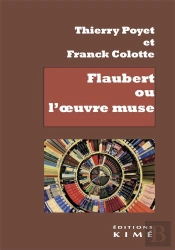 Flaubert Ou L'Oeuvre Muse