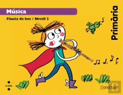 Bertrand.pt - Flauta De Bec / Nivell 2. Primària. Construïm