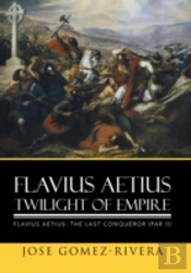 Flavius Aetius Twilight Of Empire