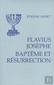 Flavius Josèphe ; Baptême Et Résurrection