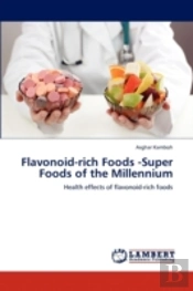 Flavonoid-Rich Foods -Super Foods Of The Millennium