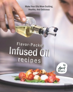 Bertrand.pt - Flavor-Packed Infused Oil Recipes