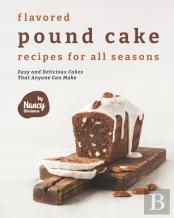 Flavored Pound Cake Recipes For All Seasons