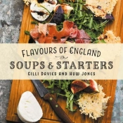 Flavours Of England: Soups And Starters