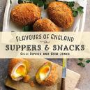 Flavours Of England: Suppers And Snacks
