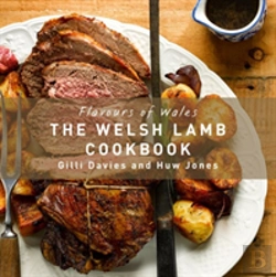 Bertrand.pt - Flavours Of Wales: The Welsh Lamb Cookbook