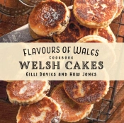 Flavours Of Wales: Welsh Cakes Cookbook
