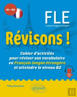 Bertrand.pt - Fle, A1>A2 : Révisons ! Cahier D'Activités Pour Réviser Son Vocabulaire En Français Langue Étrangère Et Atteindre Le Niveau A2