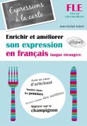 Fle. Expressions À La Carte. Enrichir Et Améliorer Son Expression En Français Langue Étrangère. Niveau Intermédiaire (Français Langue Etrangère)