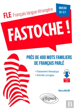 Bertrand.pt - Fle (Français Langue Étrangère). Fastoche ! Près De 400 Mots Familiers De Français Parlé