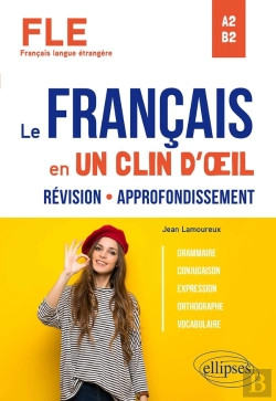 Bertrand.pt - Fle (Français Langue Étrangère) ; Le Français En Un Clin D'Oeil ; Révision-Approfondissement, Grammaire