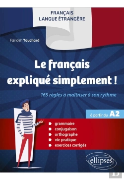 Bertrand.pt - Fle (Français Langue Étrangère) : Le Français Expliqué Simplement ! 165 Règles À Maîtriser À Son Rythme
