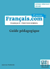 Fle ; Français.Com ; Guide Pédagogique ; Niveau Débutant (3e Édition)