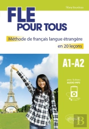 Fle Pour Tous ; A1>A2 ; Méthode De Français Langue Étrangère En 20 Leçons