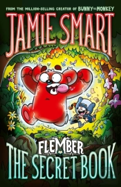 Flember 1: The Secret Book (From The Multi-Million-Selling Creative Genius Jamie Smart)