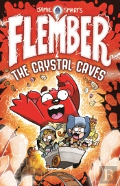 Flember 2: The Crystal Caves (From The Multi-Million-Selling Creative Genius Jamie Smart)