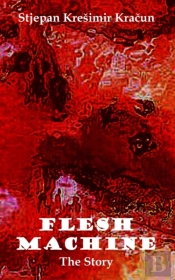 Flesh Machine: The Story