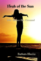 Flesh Of The Sun, Life Above The Ground