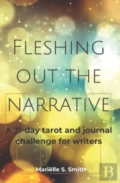 Fleshing Out The Narrative: A 31-Day Tarot And Journal Challenge For Writers
