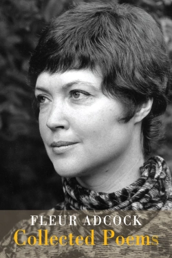 Bertrand.pt - Fleur Adcock: Collected Poems
