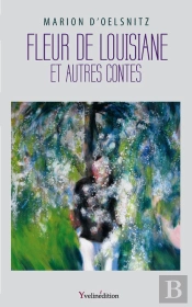 Fleur De Louisiane Et Autres Contes