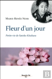 Fleur D'Un Jour ; Petite Vie De Satoko Kitahara