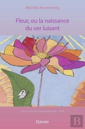 Fleur, Ou La Naissance Du Ver Luisant - (Sur Un Conte De Claire Hautefeuille  1975)