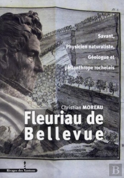 Bertrand.pt - Fleuriau De Bellevue ; Savant, Physicien Naturaliste, Géologue Et Philanthrope Rochelais