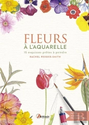 Fleurs À L'Aquarelle ; 15 Esquisses Prêtes À Peindre