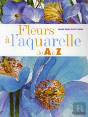 Fleurs À L'Aquarelle De A À Z