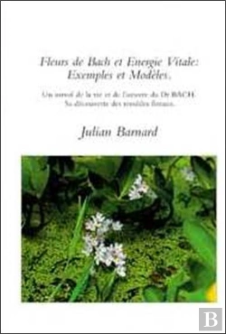 Bertrand.pt - Fleurs De Bach Et Energie Vitale : Exemples Et Modeles