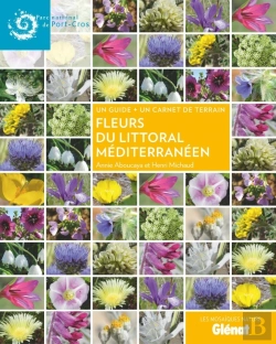 Bertrand.pt - Fleurs Du Littoral Méditerranéen ; Un Guide + Un Carnet De Terrain