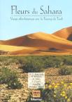Fleurs Du Sahara ; Voyage Ethnobotanique Avec Les Touaregs Du Tassili