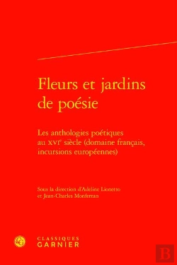Bertrand.pt - Fleurs Et Jardins De Poesie - Les Anthologies Poetiques Au Xvie Siecle (Domaine - Les Anthologies Po