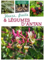 Fleurs, Fruits & Légumes D'Antan