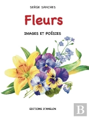 Fleurs ; Images Et Poésies