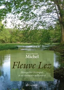 Bertrand.pt - Fleuve Lez ; Montpellier Métropole Et Ses Riveraines Millénaires