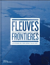 Fleuves Frontières ; La Guerre De L'Eau Aura-T-Elle Lieu ?